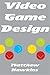 Video Game Design