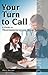 Your Turn to Call: A Guide ...