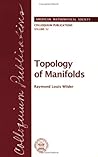 Topology of Manifolds (COLLOQUIUM PUBLICATIONS (AMER MATHEMATICAL SOC))