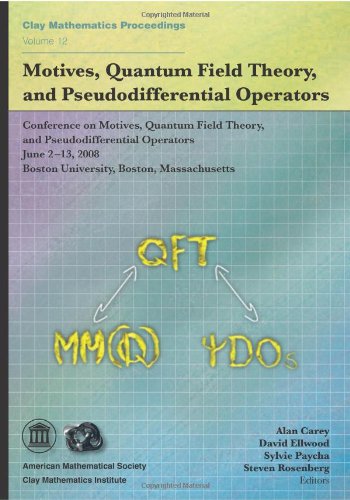 Motives, Quantum Field Theory, and Pseudodifferential Operators (Clay Mathematics Proceedings, 12)