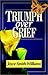 Triumph Over Grief