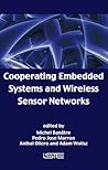 Cooperating Embedded Systems and Wireless Sensor Networks Cooperating Embedded Systems and Wireless Sensor Networks