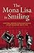 The Mona Lisa is Smiling: Looting, Destruction and Restitution of Art in Europe since 1933 (The Past in the Present)