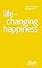 Life Changing Happiness by Paul Jenner