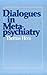 Dialogues In Metapsychiatry
