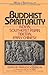 Buddhist Spirituality Indian, Southeast Asian, Tibetan, Early Chinese (World Spirituality, Vol. 8)
