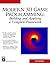 Modern 3d Game Programming: Building and Applying a Complete Framework (Game Development Series)