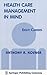 Health Care Management in Mind by Anthony R. Kovner