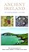Ancient Ireland: An Explorer's Guide