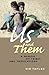 Us and Them : A Memoir of Tribes and Tribulations