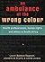 Ambulances of the Wrong Colour: Health Professionals, Human Rights and Ethics in South Africa