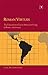Roman Virtues: The Education of Latin American Clergy in Rome, 1858-1962