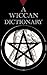 A Wiccan Dictionary