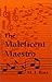 The Maleficent Maestro by M.J. Ross