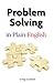 Problem Solving in Plain English