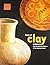 Born of Clay: Ceramics from...