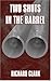 Two Shots In The Barrel by Richard Andrew Clark