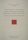The Native Universe and Museums in the Twenty-First Century The Native Universe and Museums in the Twenty-First Century