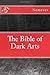 The Bible of Dark Arts