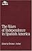 Wars of Independence in Spanish America (Jaguar Books on Latin America)