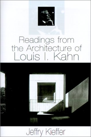 Readings from the Architecture of Louis I. Kahn (Hardcover)