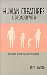 Human Creatures: A Broader View, the World Behind the Modern Struggle
