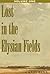 Lost in the Elysian Fields:...