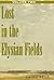 Lost in the Elysian Fields:...