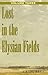 Lost in the Elysian Fields by Craig Bell