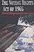 The Voting Rights Act of 1965: Historical Background and Current Issues
