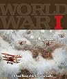 World War I: A Visual History of the First Global Conflict