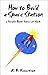 How to Build a Space Station