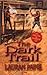 The Dark Trail