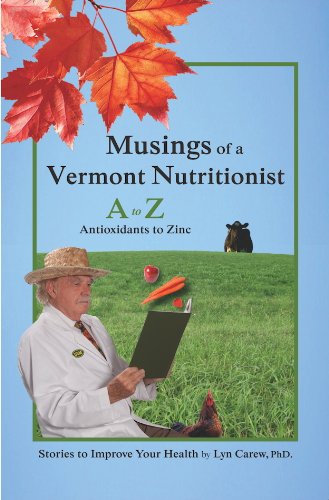 Musings of a Vermont Nutritionist: A to Z: Antioxidants to Zinc (Paperback)