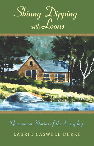 Skinny Dipping With Loons: Uncommon Stories of the Everyday (Paperback)