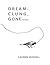 Dream-Clung, Gone