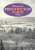 Historic Fredericton North: Nashwaaksis, Devon, Barker's Point, Marysville, 1825-1950