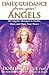 Daily Guidance from Your Angels: 365 Angelic Messages to Soothe, Heal, and Open Your Heart