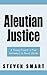Aleutian Justice