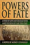 Powers of Fate: A Story of Love and Courage Born Amid the Ruins of War-Torn Italy