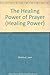 The Healing Power of Prayer