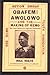 Obafemi Awolowo and the Making of Remo: The Local Politics of A Nigerian Nationalist