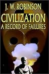 Civilization: A Record of Failures