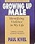Growing Up Male: Identifying Violence in My Life: Taking a Stand Against Violence (The Men's Work Workbook)