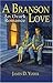 A Branson Love by James D. Yoder