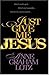 Just Give Me Jesus Curriculum by Anne Graham Lotz