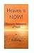 Heaven Is Now! Freedom Statements of Truth by Brahma