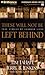 These Will Not Be Left Behind: True Stories of Changed Lives