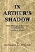 In Arthur's Shadow: Daily Musings on Exercise, a Tribute to Arthur Jones