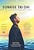 Sunrise Tai Chi: Awaken, He...